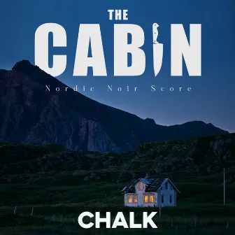 The Cabin - Nordic Noir Score by Olli Juhani Varis