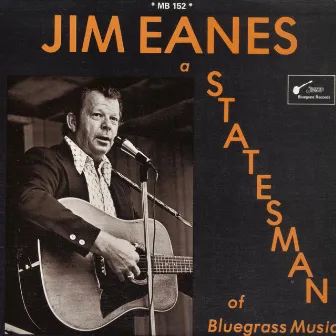 A Statesman of Bluegrass Music by Jim Eanes