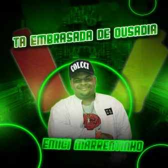 Tá Embrasada de Ousadia by Dj Estily Relikia