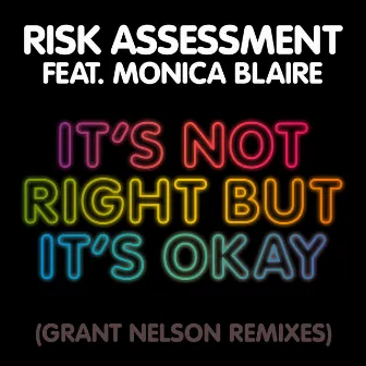 It’s Not Right But It’s Okay (Grant Nelson Remixes) by Monica Blaire