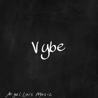 Vybe by Angel Luis Music