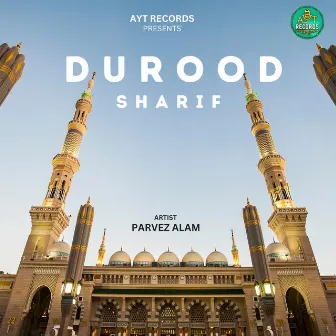 Durood Sharif by Parvez Alam