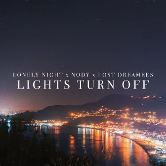 Lights Turn Off by Lost Dreamers