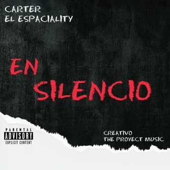 En Silencio by Carter El Espaciality