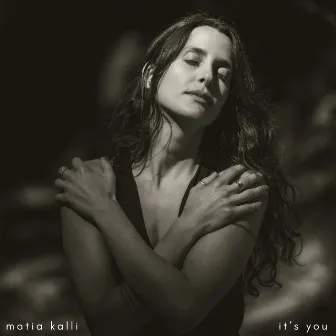 It's You by Matia Kalli