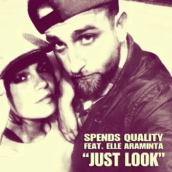 Just Look by Spends Quality