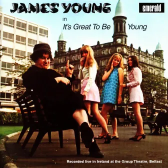 It's Great To Be Young (In Ireland at the Group Theatre, Belfast) by James Young