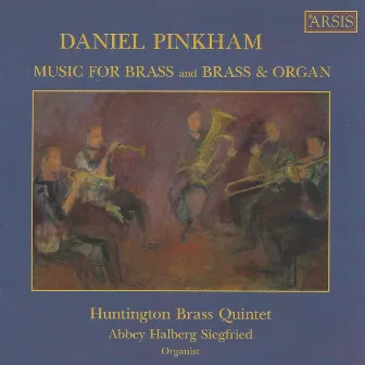 Pinkham: Music for Brass & Organ by Daniel Pinkham