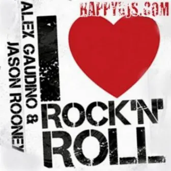 I Love Rock N' Roll by Alex Gaudino