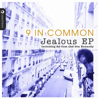 Jealous EP (Incl. DJ Cam & Jon Kennedy Remixes) by 9 In Common