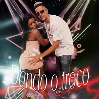 Dando Troco by MC WK O Terrivel