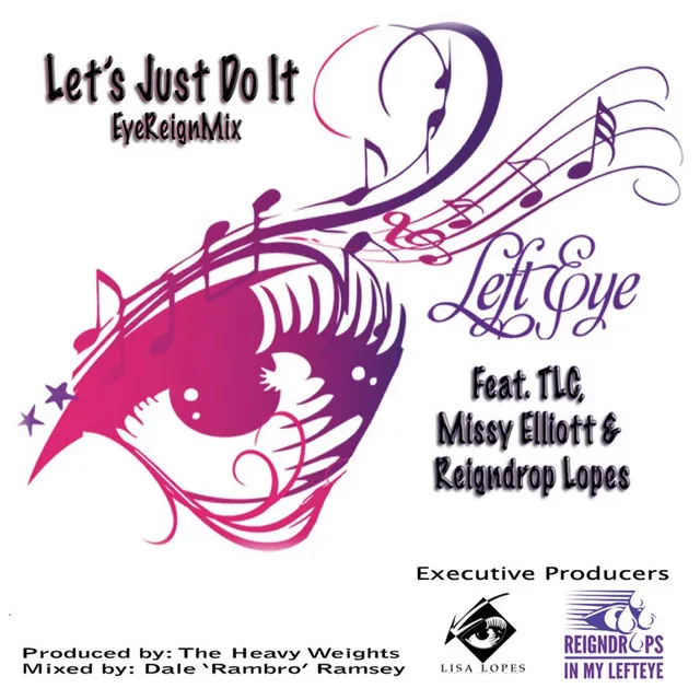 Let's Just Do It (Eyereign Mix) [feat. Missy Elliott, Reigndrop Lopes & TLC]