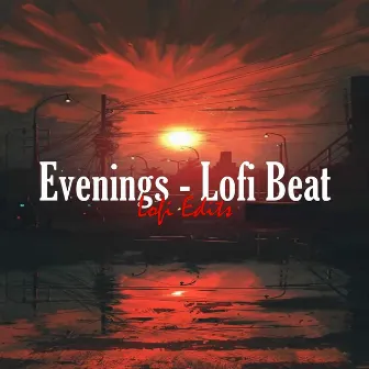 Evenings - Lofi Beat by Lofi Edits