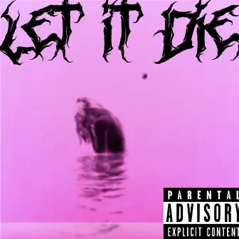 Let It Die by Shiii