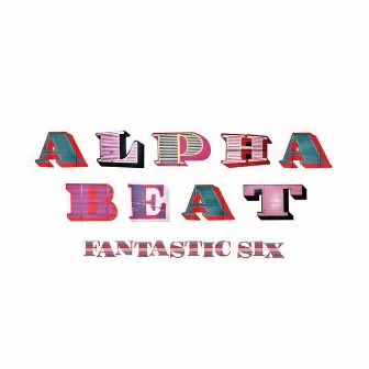 Fantastic 6 by Alphabeat