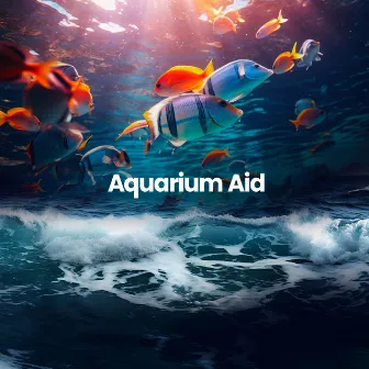 Aquarium Aid by The Ocean Waves Sounds