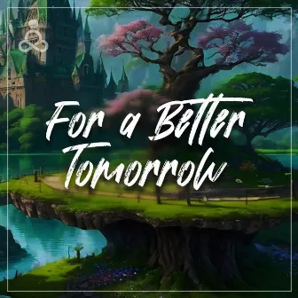 For a Better Tomorrow by Rad Orlowski