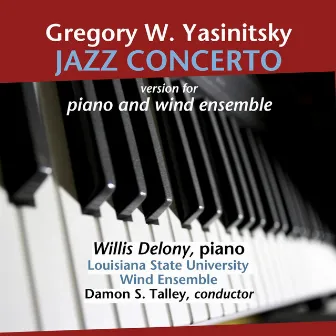 Gregory W. Yasinitsky: Jazz Concerto, Version for Piano and Wind Ensemble by Willis Delony