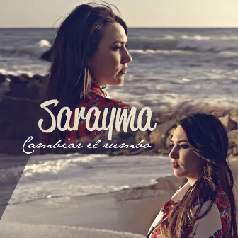 Cambiar el Rumbo by Sarayma