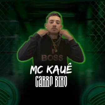 Carro Bixo by MC Kauê