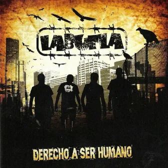 Derecho a Ser Humano by Labuela