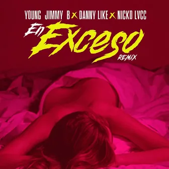 En Exceso (Remix) by Danny Like