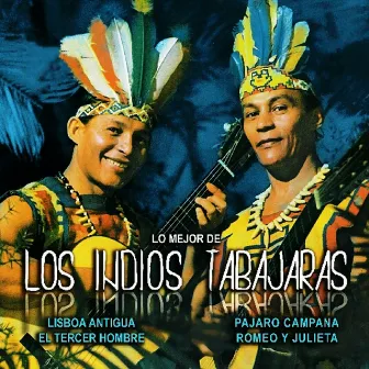 Lo Mejor de los Indios Tabajaras by Los Indios Tabajaras