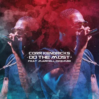 DO THE MOST (Radio Edit) by Corr Kendricks