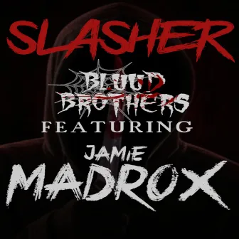 Slasher by Bluud Brothers