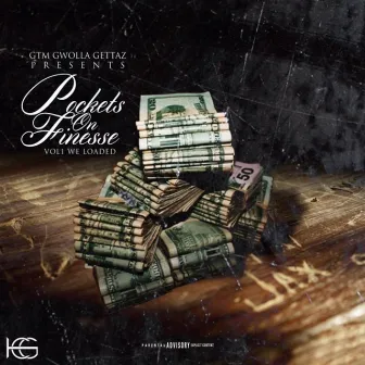 Pockets on Finesse Vol 1 We Loaded by Gtm Gwolla Gettaz