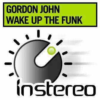 Wake Up The Funk by Gordon John