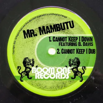 Cannot Keep I Down by Mr. Mambutu