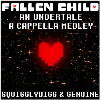 Fallen Child: An Undertale A Capella Medley [Once Upon a Time / Fallen Down (Reprise) / Hopes and Dreams] by Genuine