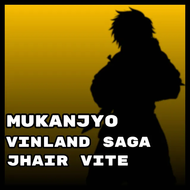 Mukanjyo (From "Vinland Saga")