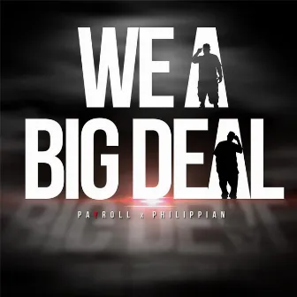 We a Big Deal (feat. Phillipian) by Payroll