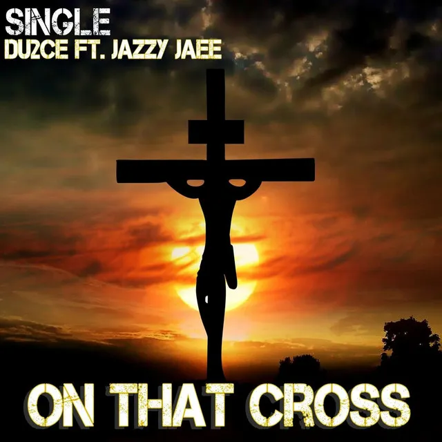 On That Cross (feat. Jazzy Jaee)