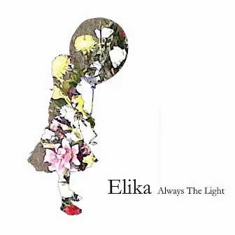 Always The Light by Elika