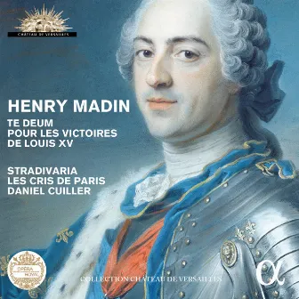 Madin: Te Deum pour les victoires de Louis XV (Live Recording at La Chapelle Royale du Château de Versailles) by Henry Madin