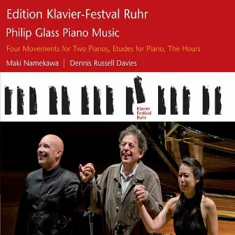 Philip Glass Piano Music - Ruhr Piano Festival by Dennis Russell Davies