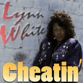 Cheatin' by Lynn White