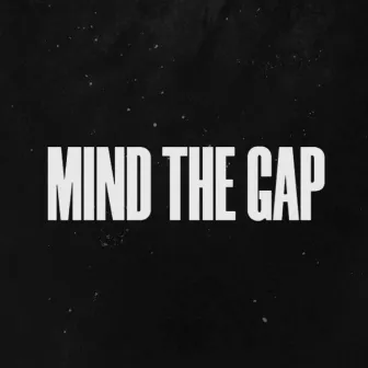 Mind the Gap by Heartbreak Hero