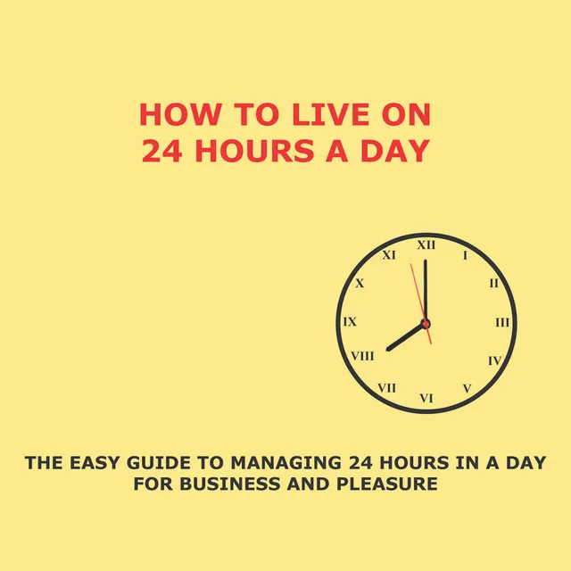 Chapter 8.2 - How to Live on 24 Hours a Day