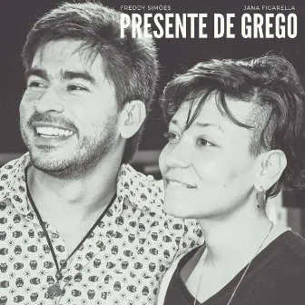 Presente de Grego by Jana Figarella