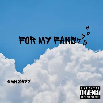 For My Fans by GMN Zayy