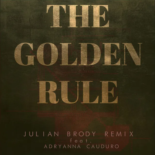 The Golden Rule - Julian Brody Remix