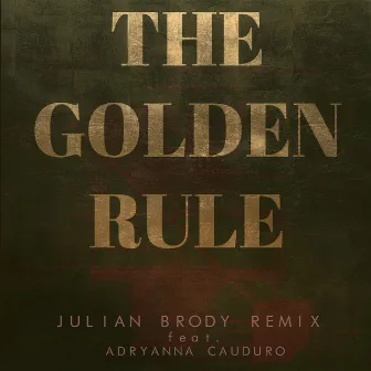 The Golden Rule (Julian Brody Remix) by Julian Brody