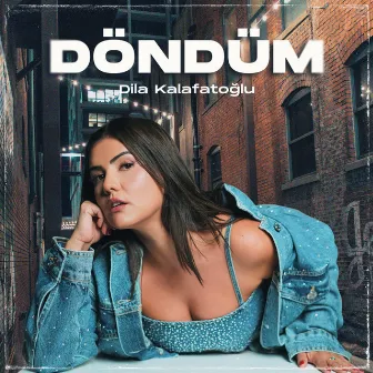 Döndüm by Dila