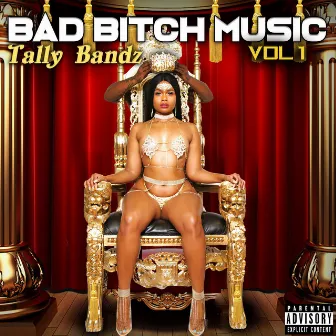 Bad Bitch Music, Vol. 1 by Tally Bandz