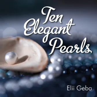 Ten Elegant Pearls by Elii Geba