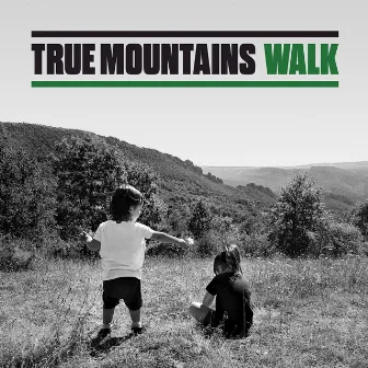 Walk by True Mountains